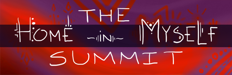 the-home-in-myself-summit-banner-2-png-800px1 The Home in Myself Summit - Free webinars from 20+ experts to help you feel more at home in yourself.