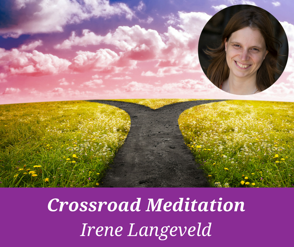 crossroad-meditation-from-Irene-Langeveld-for-the-Home-in-Myself-Summit-2018 crossroad meditation from Irene Langeveld for the Home in Myself Summit 2018