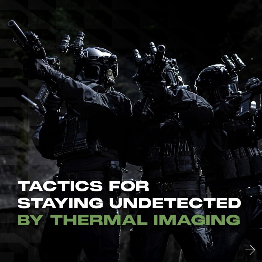 THERMAL IMAGING STEALTH TACTICS FOR STAYING UNDETECTED