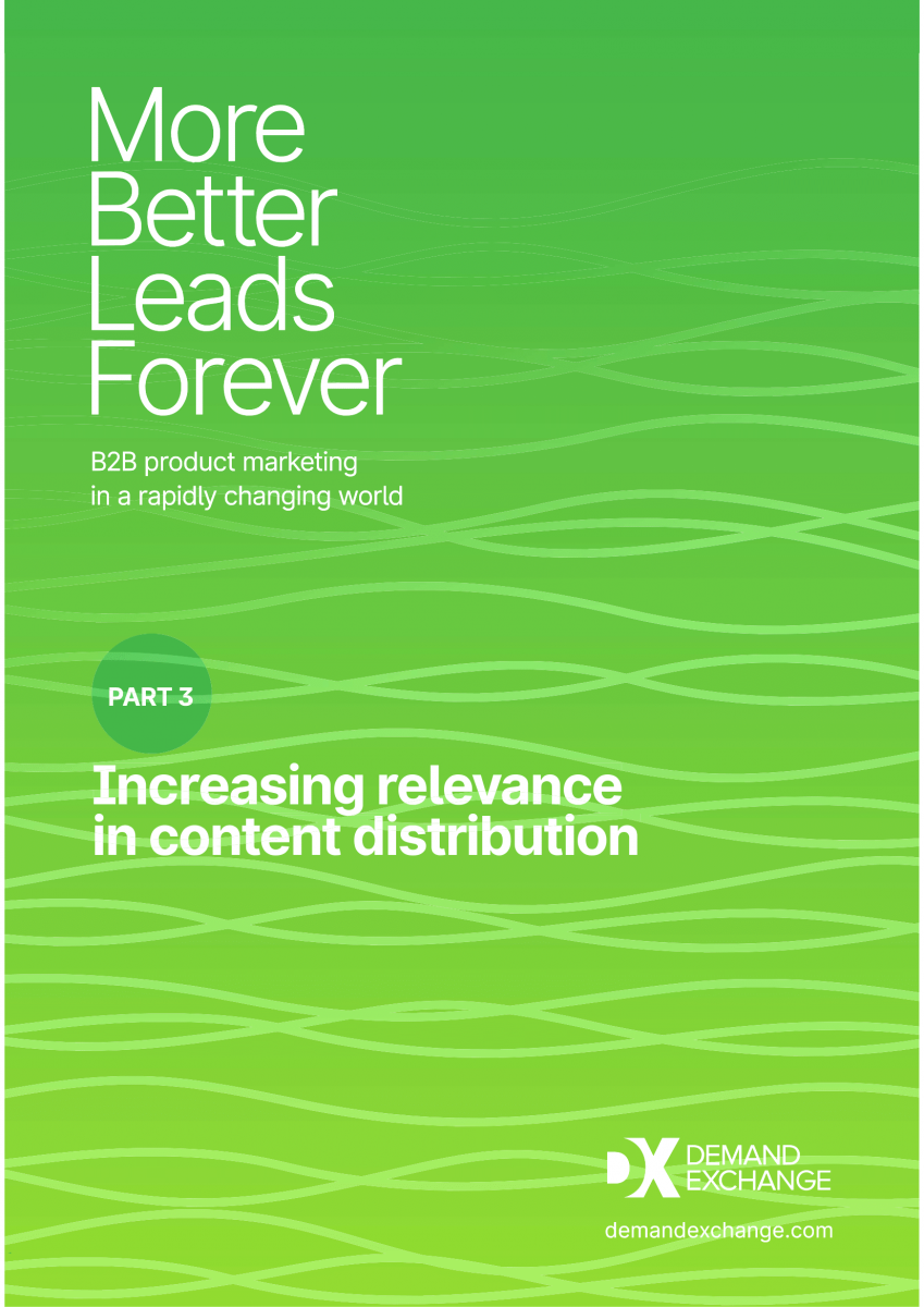 More Better Leads Forever (Part 3) - Increasing relevance in content distribution