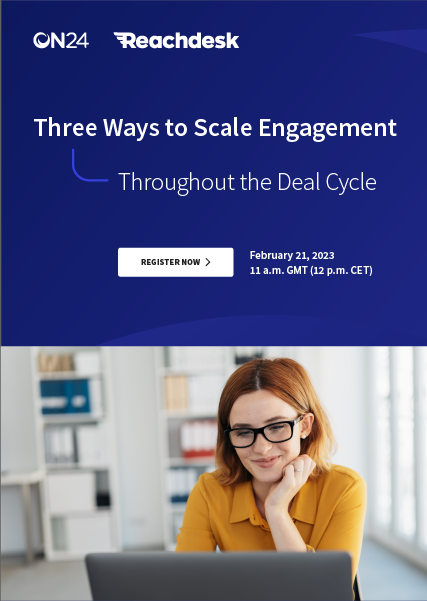 Three Ways to Scale Engagement Throughout the Deal Cycle