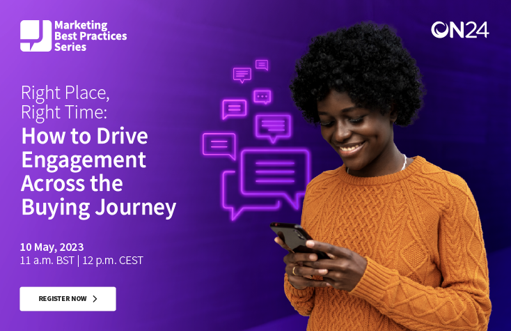 Right place, right time: How to drive engagement across the buying journey
