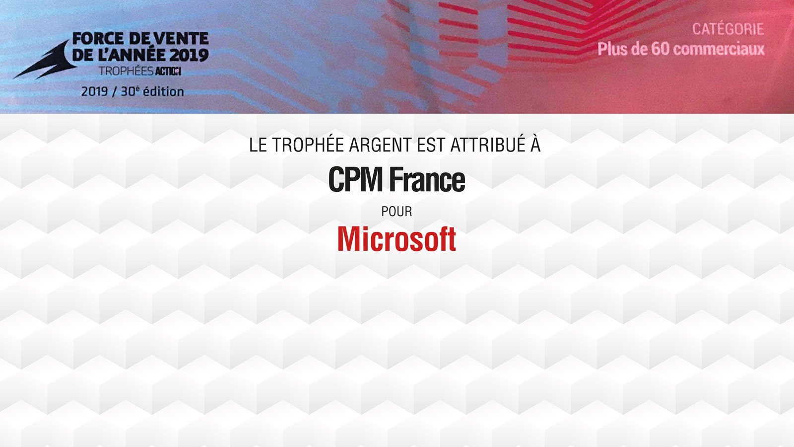 Force de vente de l’année 2019 : le trophée argent pour CPM France & Microsoft
