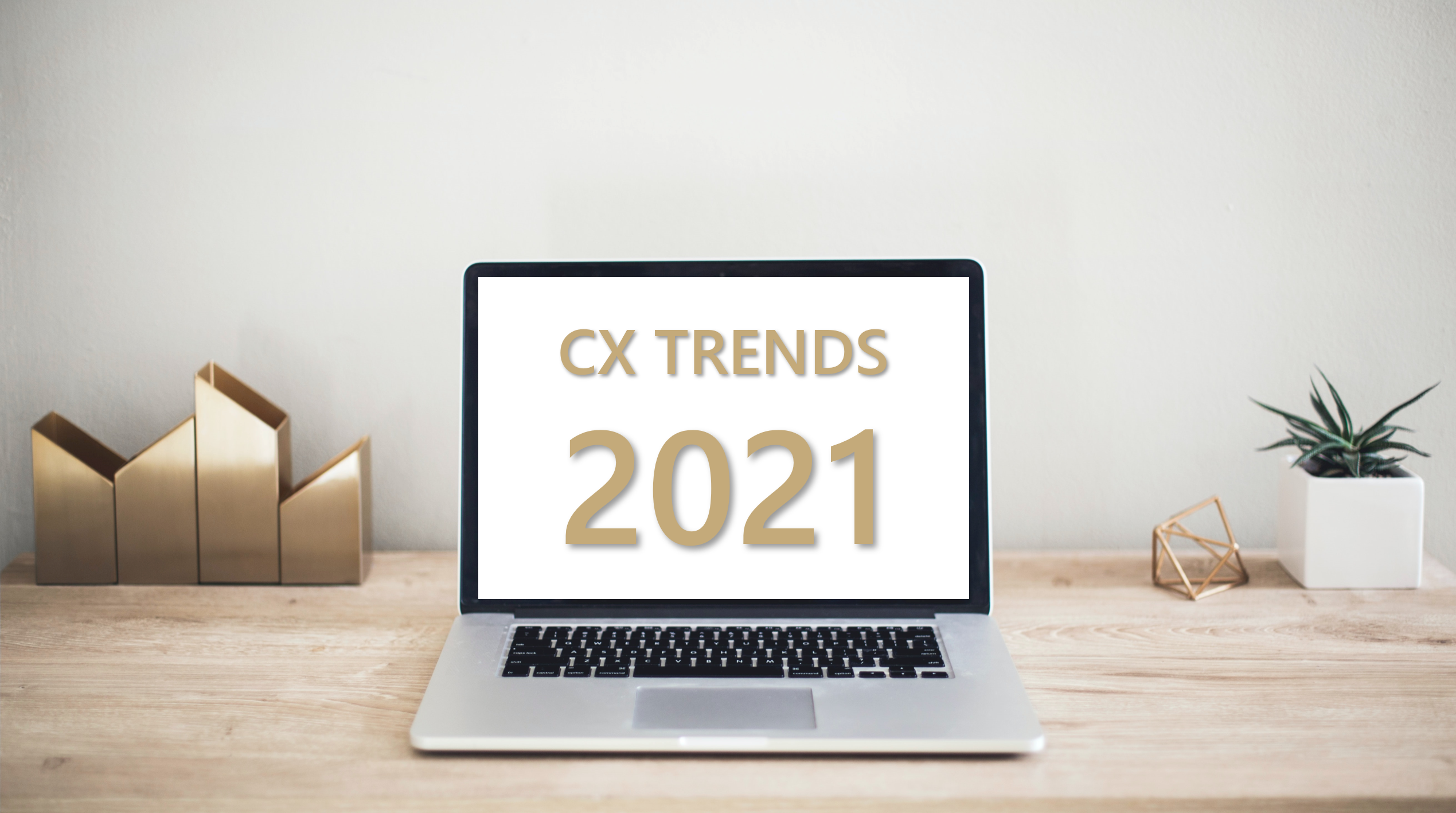 The top 5 CX trends in 2021: From Contact Centre to Experience Hub
