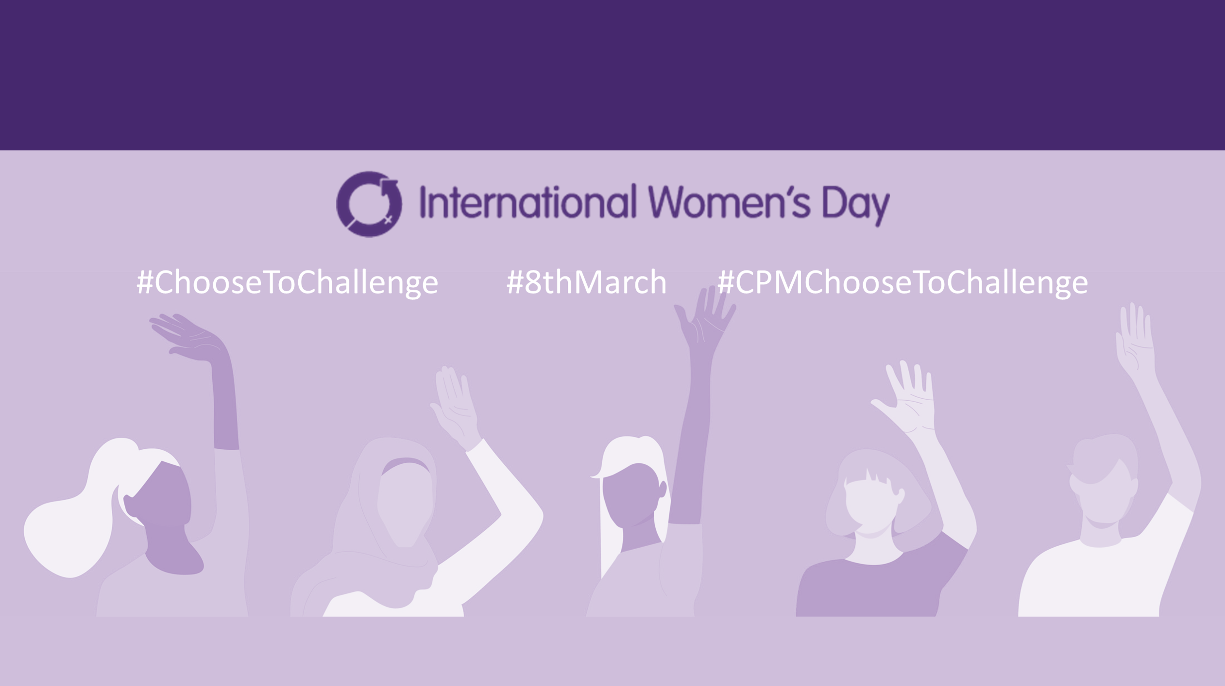 CPM celebrates International Women’s Day 2021 #ChooseToChallenge