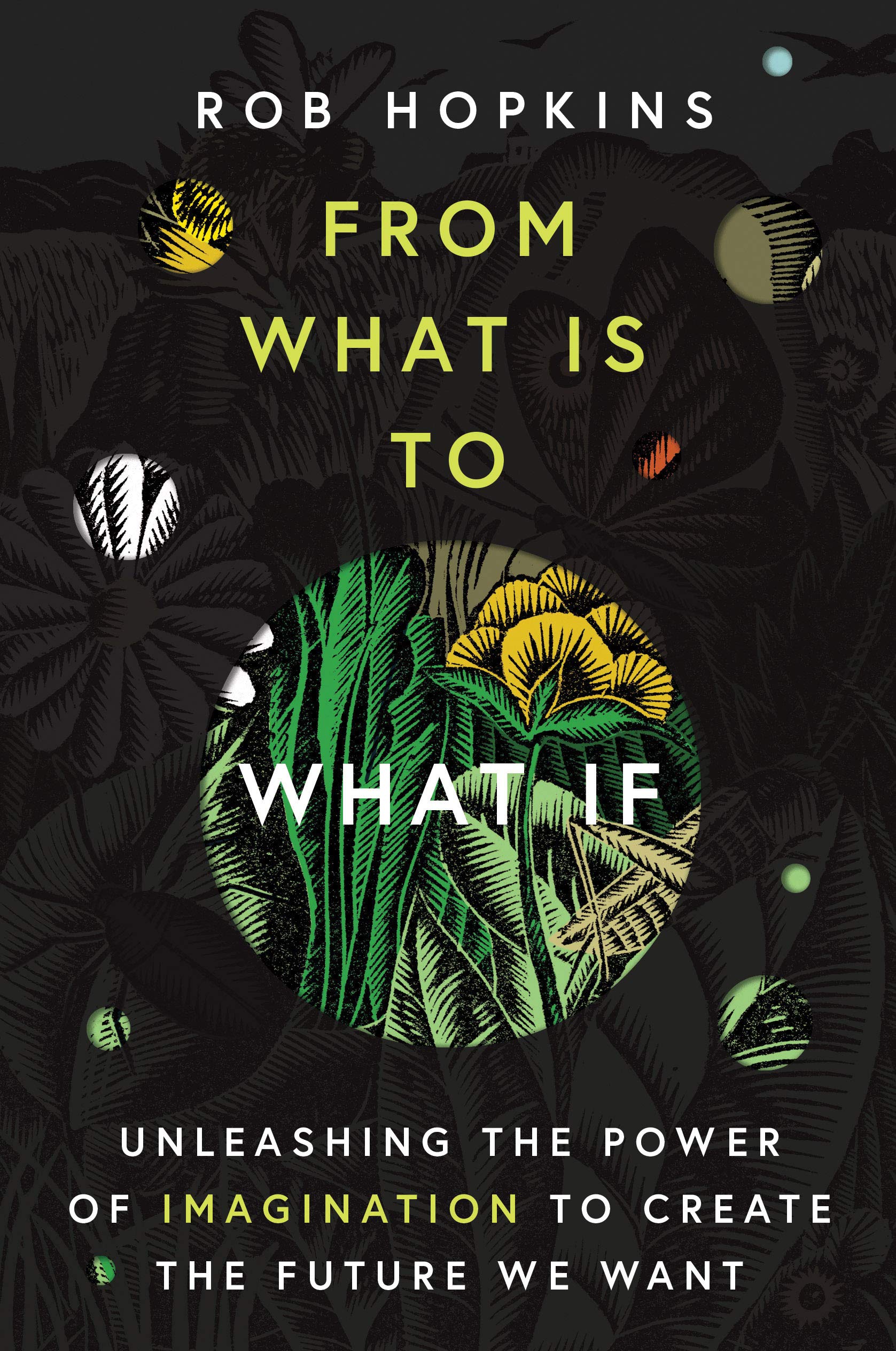 „From What Is to What If”, Rob Hopkins