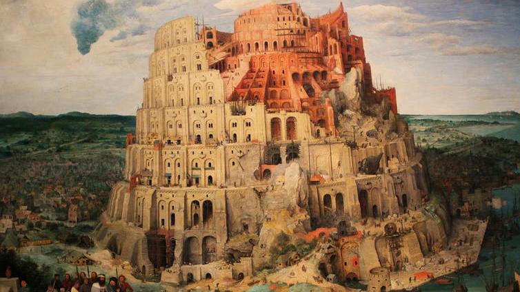 Tower of Babel: This is where the problems all started PICTURE: PIETER BRUEGHEL THE ELDER VIA SHUTTERSTOCK
