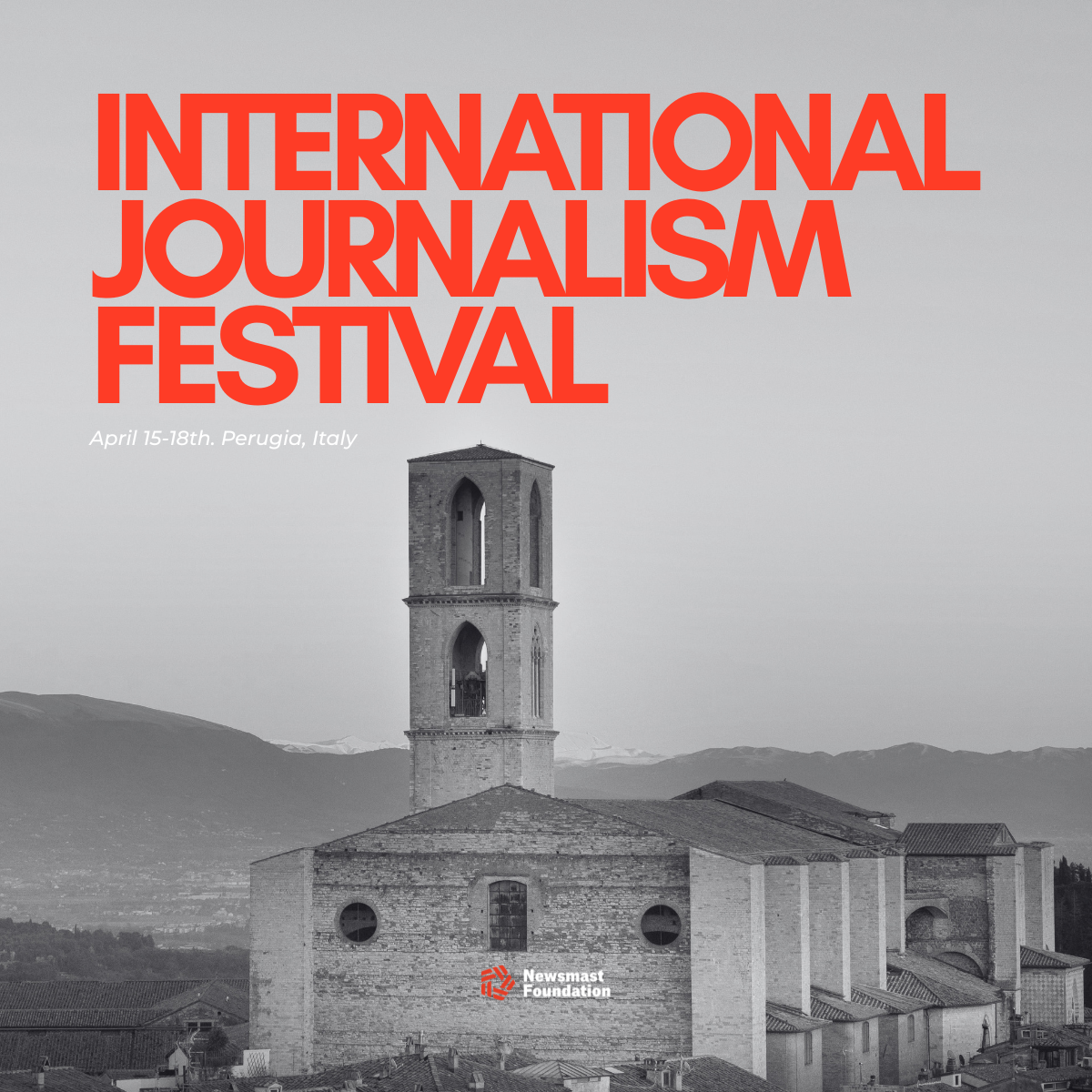 A black and white image of an Italian medieval bell tower situated in Perugia Italy. 

Over the image text reads: International Journalism Festival. April 15-18th. Perugia, Italy. Newsmast Foundation.