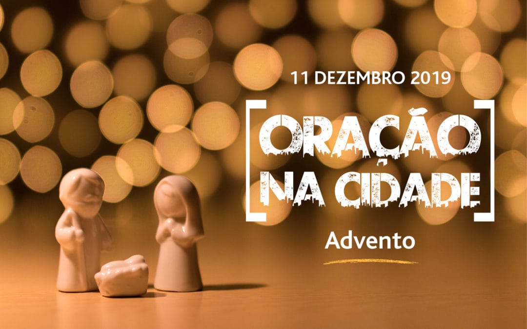 Oração na Cidade, Advento