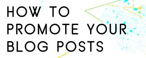 HOW-TO-PROMOTE-YOUR-BLOG-POSTS