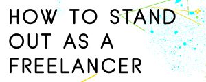 HOW-TO-STAND-OUT-AS-A-FREELANCER