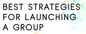 THE-BEST-STRATEGIES-FOR-LAUNCHING-A-FACEBOOK-GROUP