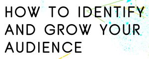 HOW TO GROW YOUR PODCAST AUDIENCE